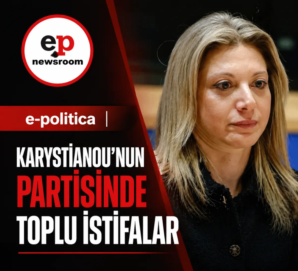 KARYSTİANOU’NUN PARTİSİNDE İÇ KARIŞIKLIK – TOPLU İSTİFALAR VE AĞIR SUÇLAMALAR